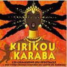 Kirikou & karaba : les chansons du spectacle
