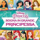 Sogna in grande, principessa