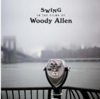Swings in the films of woody allen (Vinile)