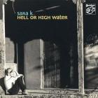 Sara k.: hell or high water