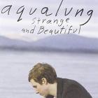 Strange and beautiful