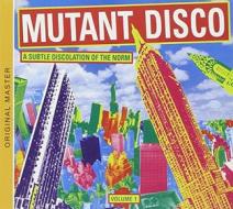 Mutant disco vol.1