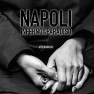 Napoli inferno & paradiso