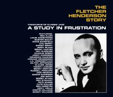 A study in frustration - the fletcher henderson story