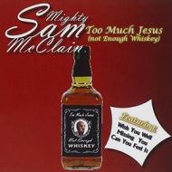 Too much jesus (not enough whiskey)