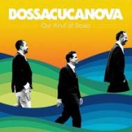 Bossacucanova-our kind of bossa  cd