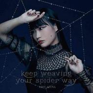 Keep weaving your spider way