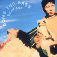Beat dis: the very best of bomb the bass