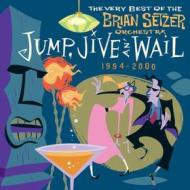 Jump, jive an' wail: the very best of the brian setzer orchestra (1994-2000)