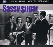 Sassy sugar - the pure essence of nashville rock & roll