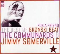 For a friend the best of jimmy sommerville bronski beat & the communards