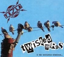 Twisted wires & the acoustic sessions...