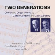 Two generations - opere per coro e organo di zoltan e zsolt gardonyi