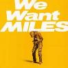 We want miles (180gr.) (Vinile)