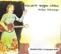 Vacanti sugnu china - sicilian folksongs