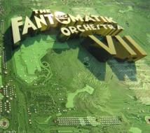 The fantomatik orchestra vii