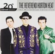 20th century masters: the millennium collection: the best of the reverend horton heat