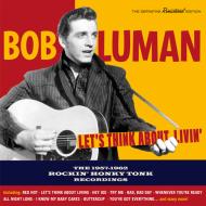 Let's think about livin' - the 1957-1962 rockin' honky tonk recordings