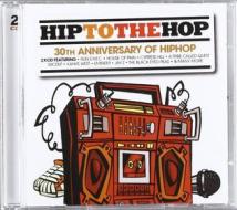 Hip to the hop (30th anniversary)