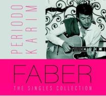 Faber periodo karim (the singles collection (vinyl gatefold numer.limited edt.) (Vinile)