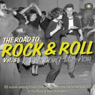 Road to rock & roll vol. 3: no stopping