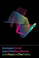 Analogue circuit: live at the roundhouse