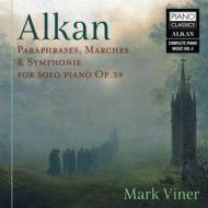 Paraphrases, marches & symphonie for solo piano op.39-complete piano music vol.4