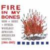 Fire in my bones:ra , rare + other