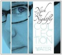 Nick the nightfly collection water