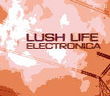 Lush life electronica