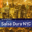 Salsa dura nyc-to rough guide