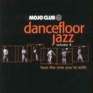 Mojo club dancefloor jazz 8- love the on