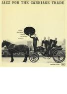 Jazz for the carriage trade ( 200 gram vinyl record) (Vinile)