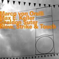 Blow, strike and touch - marco von orell