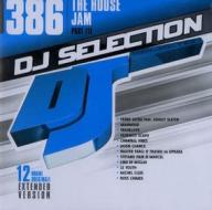 Dj selection 386-the house jam pt.111