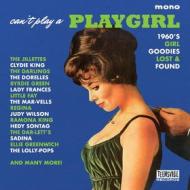 Can t play a playgirl (1960s girl goodie