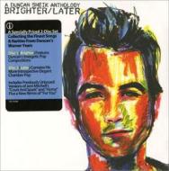 Brighter/later: a duncan sheik anthology