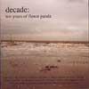 Decade:ten years of fierce panda