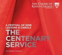 The centenary service - a festival of nine lessons & carols (sacd)