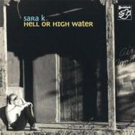 Sara k.: hell or high water