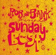 Rob da bank presents sunday best