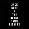 Jack rose & the black twig pickers