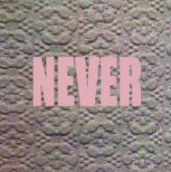 Never (Vinile)