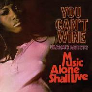 You can t wine / music alone shall live: