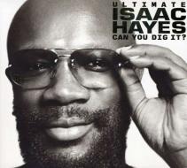Ultimate isaac hayes: can you dig it?