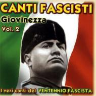 Canti fascisti giovinezza vol 2 Canti fascisti giovinezza vol 2