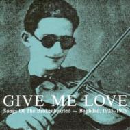 Give me love - songs ofthe brokenhearted