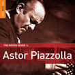 The rough guide to astor piazzolla