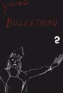 Young buckethead vol.2