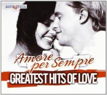 Greatest hits of love amore per sempre